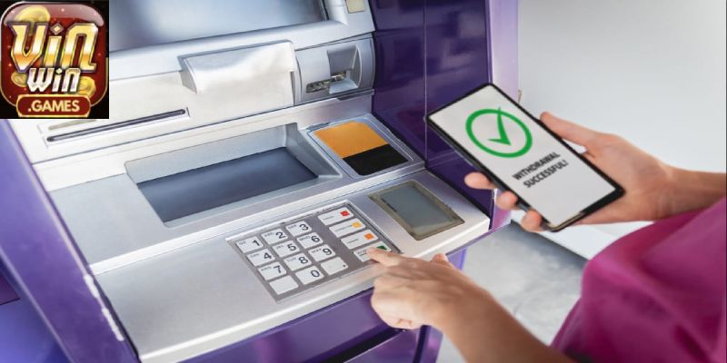 Hướng dẫn rút tiền Vinwin qua ngân hàng